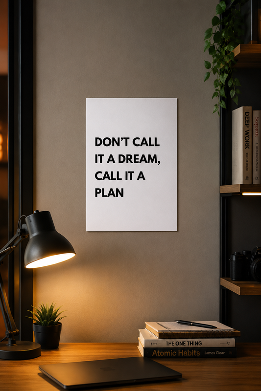 Don't Call It a Dream -  Motivational Poster