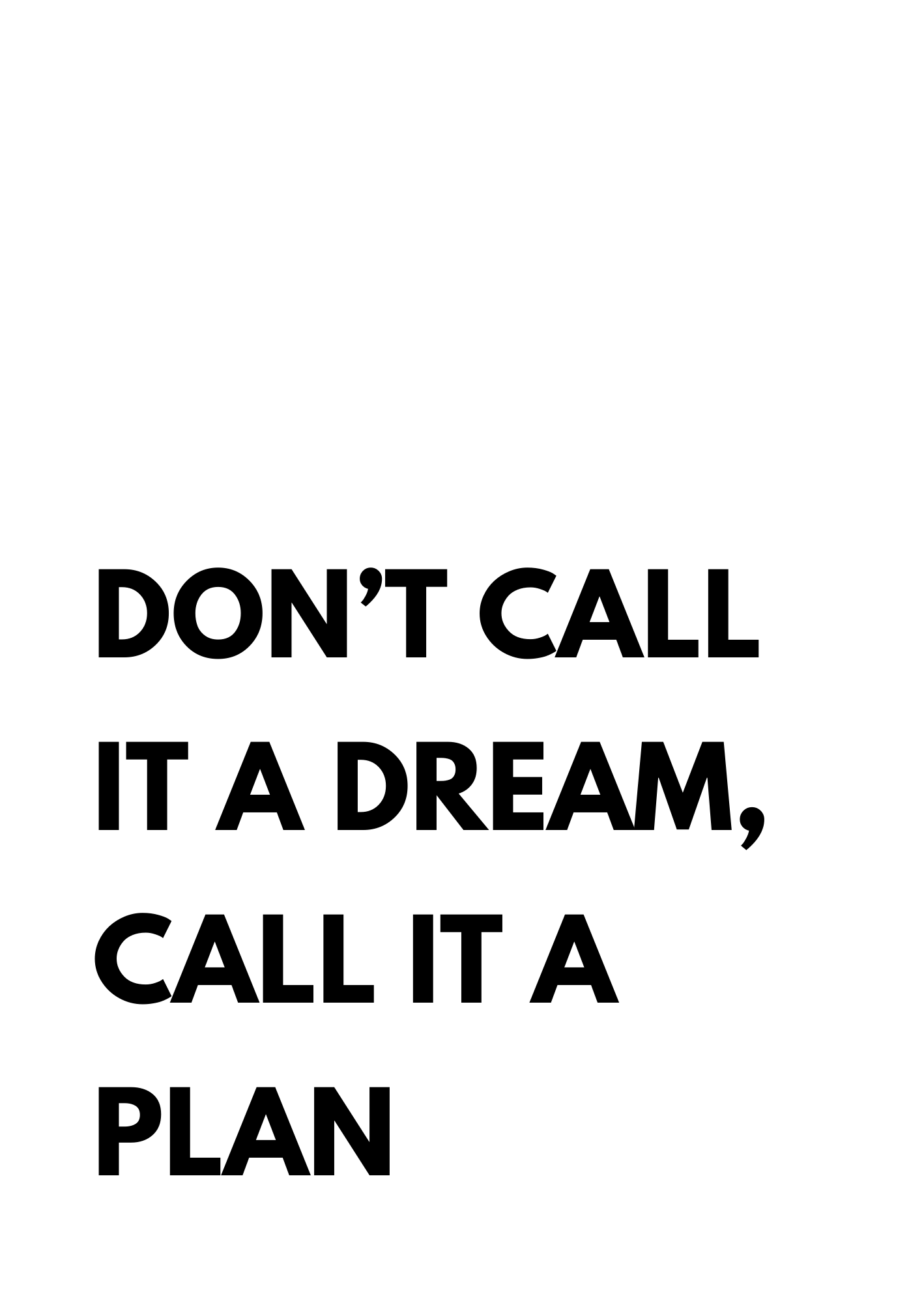 Don't Call It a Dream -  Motivational Poster