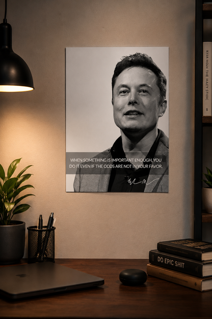 When It Matters, Do It - Elon Musk's Motivational Poster
